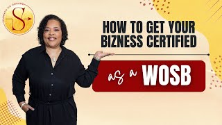 How To Get Your Business Certified as a Woman Owned Small Business WOSB [upl. by Airelav]