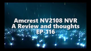 Amcrest NV2108 NVR review  EP116 [upl. by Norret]