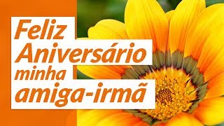 Feliz aniversário minha amigairmã [upl. by Polish]