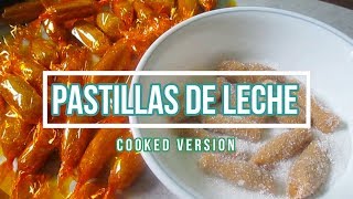 Pastillas De Leche Cooked Version [upl. by Ennayelhsa134]