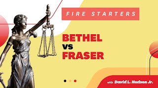 FIRE Starters Bethel School District v Fraser [upl. by Nilrev969]