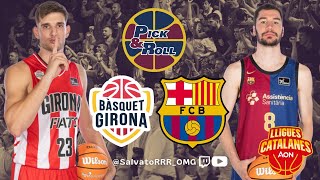 🏀 BÀSQUET GIRONA  BARÇA  🏆 LLIGA CATALANA  ✨ ESTAMOS DE VUELTA ✅ [upl. by Aramen451]