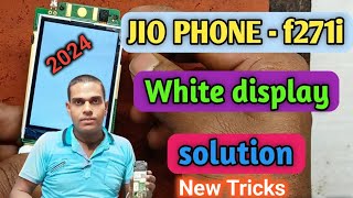 Jio f271i white display solution  New tricks  अगर Lcd सफेद आ रहा है तो क्या करे [upl. by Leamaj]