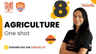 Agriculture  One Shot Shiksha  22  CBSE 8 Surabhi Maam  Vedantu Young Wonders [upl. by Seiber]