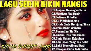 Lagu Buat Mantan Paling Sedih 💔 Lagu Sedih Bikin Nangis 💔Sedih 2024 [upl. by Kenwee]