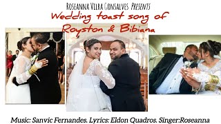 Wedding toast song  Royston amp Bibiana  By Roseanna Vilra Gonsalves [upl. by Notnelc274]