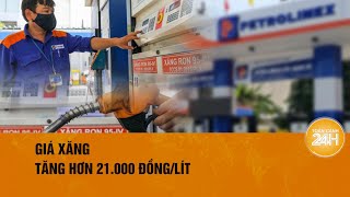 Giá xăng tăng vọt gần 1300 đồnglít Toàn cảnh 24h [upl. by Soisinoid]