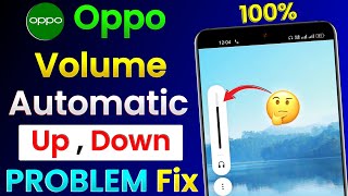 Oppo Mobile Volume Up Down Problem  Automatic Volume Up Down Problem In Oppo  Oppo Volume Problem [upl. by Ennoval777]