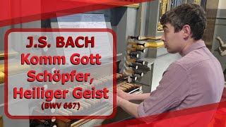 JS Bach  Komm Gott Schöpfer Heiliger Geist BWV 667  Ben Bloor [upl. by Aikahs]