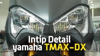 VLOG  Intip detail Yamaha TMAX DX [upl. by Wald649]