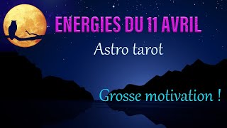 ENERGIES DU 11 AVRIL  Grosse motivation [upl. by Major]