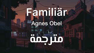 Agnes Obel  Familiär  مترجمة [upl. by Alleen]