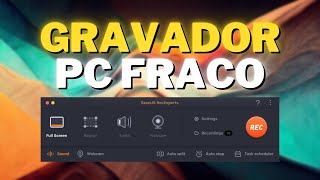 MELHOR GRAVADOR DE TELA PARA PC FRACO EM 2024 [upl. by Derrek]