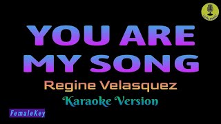 You Are My Song  Regine Velasquez Karaoke Version [upl. by Tressa944]