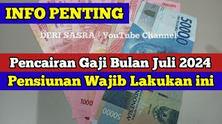 INFO PENTING Pencairan Gaji Bulan Juli 2024 Pensiunan Wajib Lakukan ini [upl. by Wilde]