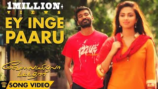 Ey Inge Paaru  Velai Illa Pattadhaari Official Full Song [upl. by Bellina]