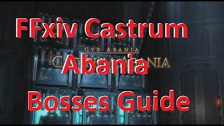 FFxiv Castrum Abania Bosses Guide [upl. by Raven]