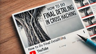 How To Do Final Detailing In Cross Hatching [upl. by Adnelg353]