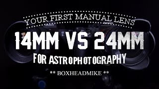 14mm or 24mm for Astrophotography [upl. by Corabel]