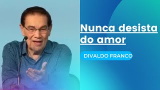 Nunca desista do amor  Divaldo Franco Palestra Espírita [upl. by Raila]