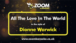 Dionne Warwick  All The Love In The World  Karaoke Version from Zoom Karaoke [upl. by Starla]