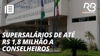 Conselheiros recebem até R 18 milhão de supersalário  Jornal Gente [upl. by Trish259]