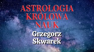 Astrologia królowa nauk  Grzegorz Skwarek amp Drugie Dno [upl. by Hsot]