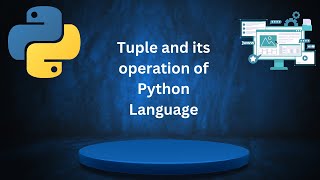 Tuple and its operation of Python Language [upl. by Puett600]