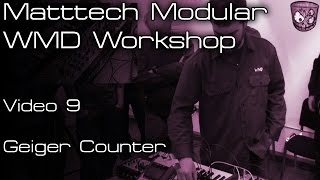 Matttech Modular WMD Workshop  Geiger Counter [upl. by Acsisnarf]