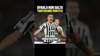 Dybala NON SALTA tantissime PARTITE  Media PRESENZE di DYBALA [upl. by Cnut687]