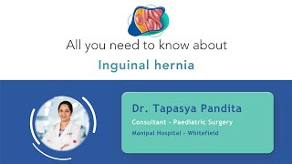 Inguinal Hernia in Children  Dr Tapasya Pandita  Manipal Hospital Whitefield [upl. by Innad246]