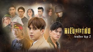 Hiếu Bến Tàu  Hồ Quang Hiếu  Trailer Tập 2 [upl. by Theran]