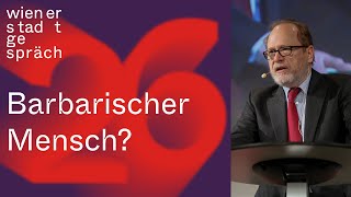 Jan Philipp Reemtsma Wie barbarisch ist der Mensch  Wiener Stadtgespräch [upl. by Drhacir]