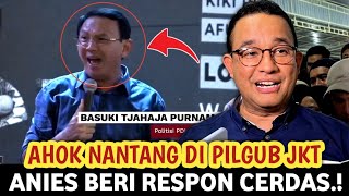 VIRAL‼️ Ahok Akan Maju di Pilgub Jakarta Anies dan Partai Pendukung Merespon [upl. by Daza]