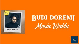 Budi Doremi  Mesin Waktu  lirik [upl. by Haimes]