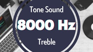 8000 Hz HighFrequency Sound Tone Audio Signal Sine Waveform Treble [upl. by Ellerret]