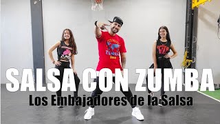 SALSA CON ZUMBA  Los Embajadores de la Salsa  Zumba  Salsa l Coreografia l Cia Art Dance [upl. by Grimes]