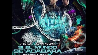 Si El Mundo Se Acabara Remix Justin Quiles Ft Kevin RoldánLETRA COMPLETA [upl. by Llemert]