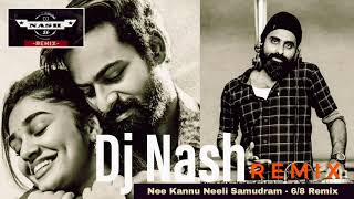 Nee Kannu Neeli Samudram  Dj Nash 68 Remix [upl. by Halladba844]