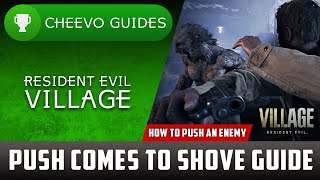 Resident Evil Village  Push Comes to Shove  Achievement  Trophy Guide How to Push an Enemy [upl. by Prue144]