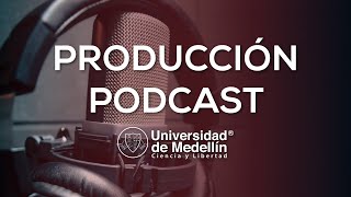 Producción de Podcast  Centro de Convergencia Tecnológica UdeMedellín [upl. by Albertina345]