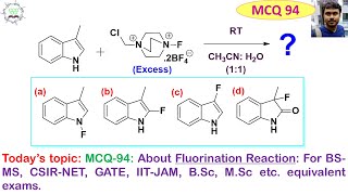 MCQ94 About Fluorination Reaction For BSMS CSIRNET GATE IITJAM etc by Dr Tanmoy Biswas [upl. by Wendy]