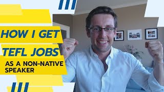 How I get TEFL jobs as a nonnative speaker [upl. by Eylrahc]