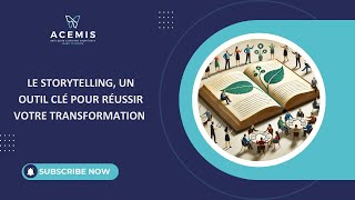 Le storytelling un outil clé pour réussir votre transformation [upl. by Vince]