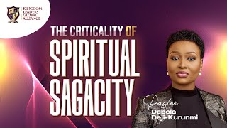 The Criticality of Spiritual Sagacity  Pastor Debola DejiKurunmi [upl. by Matejka]