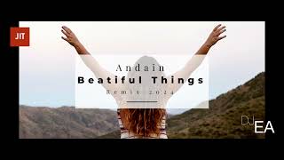 Andain  Beautiful Things dj EA remix Andain BeautifulThings [upl. by O'Meara]