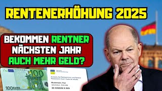 ⚡️Rentenerhöhung 2025 Bekommen Rentner nächsten Jahr auch mehr Geld [upl. by Eliga]