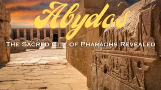 Abydos The Sacred City of the Pharaohs history ancient [upl. by Anora]