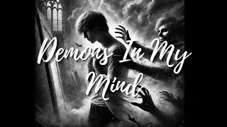 Demons In My Mind [upl. by Lladnor]