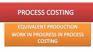 Process Costing Equivalent Unit Concept and Example [upl. by Chemaram]